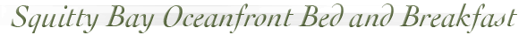 Squitty Bay Oceanfront B & B Squitty Bay Oceanfront B & B